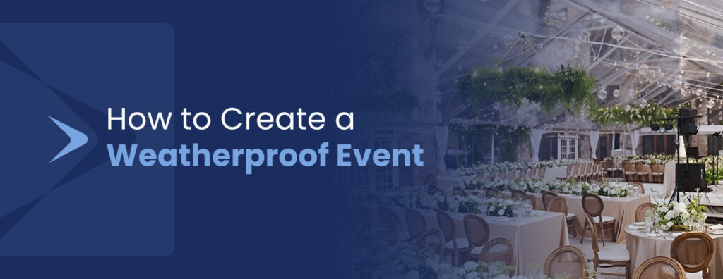 How to Create a Weatherproof Event